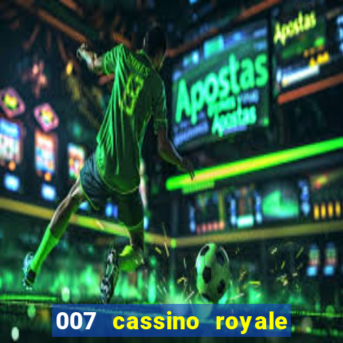 007 cassino royale filme completo dublado youtube