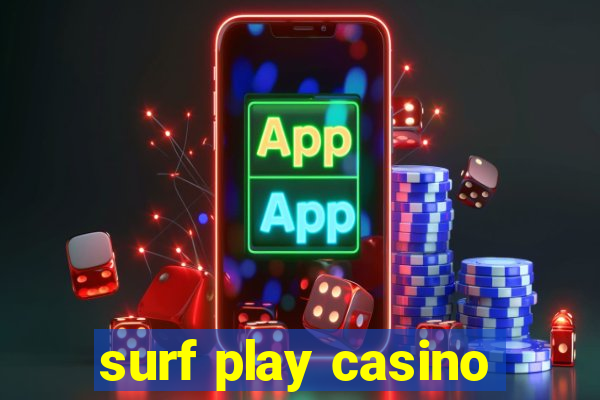 surf play casino