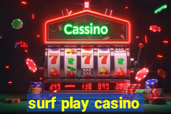 surf play casino