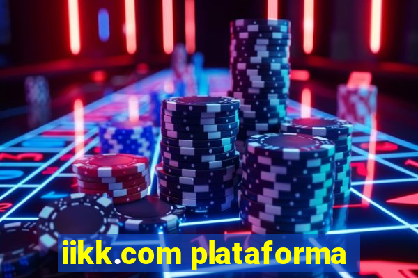 iikk.com plataforma