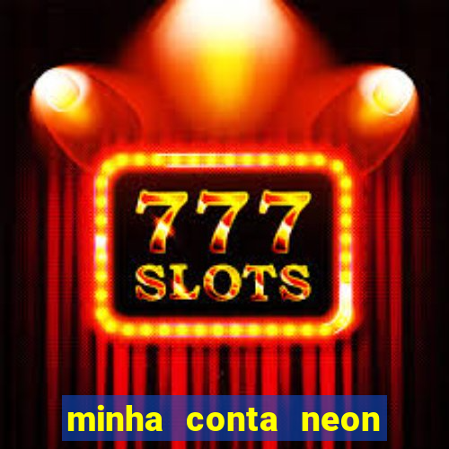 minha conta neon foi bloqueada