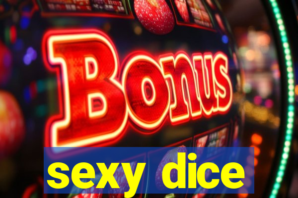 sexy dice