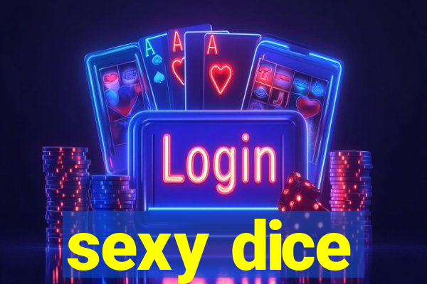 sexy dice