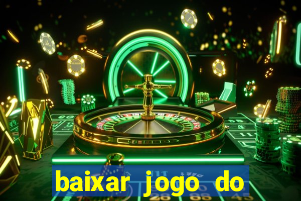 baixar jogo do tigrinho demo