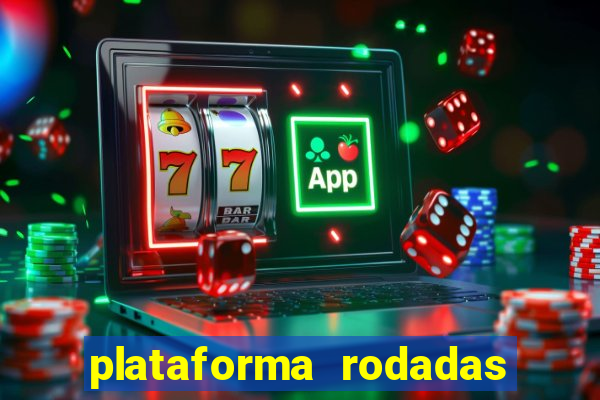 plataforma rodadas gratis sem deposito