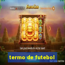 termo de futebol