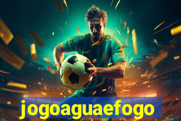 jogoaguaefogo