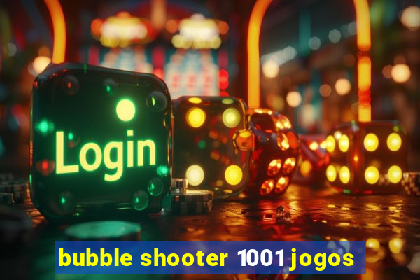 bubble shooter 1001 jogos