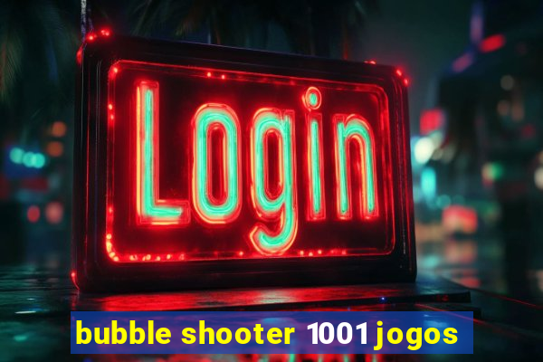 bubble shooter 1001 jogos