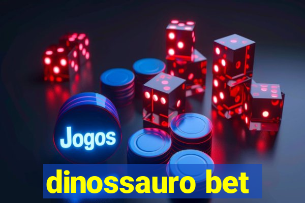 dinossauro bet