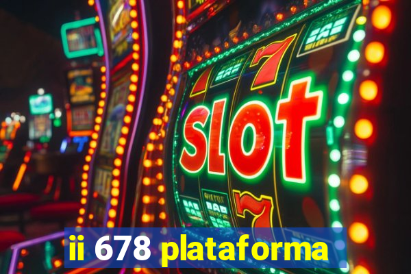 ii 678 plataforma