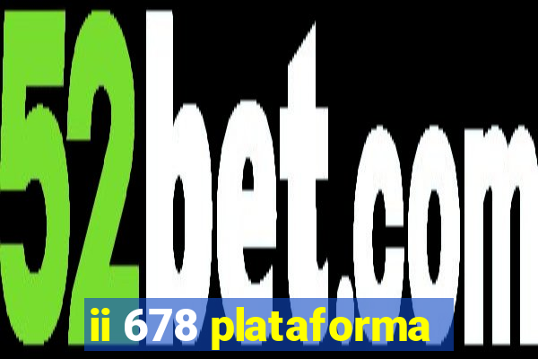 ii 678 plataforma