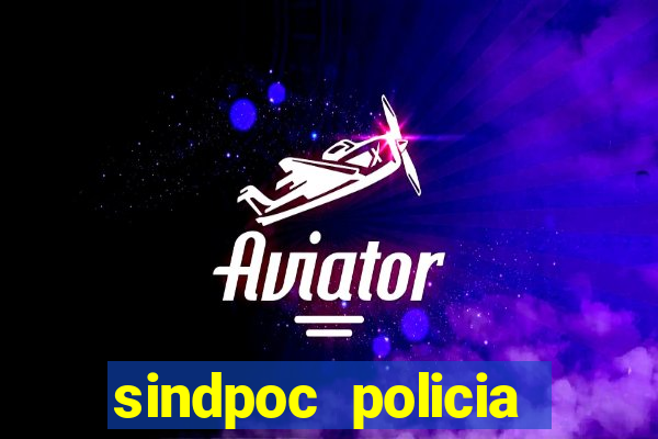 sindpoc policia civil bahia