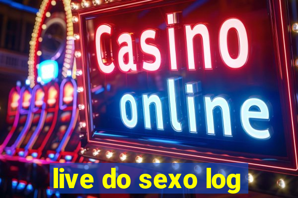 live do sexo log