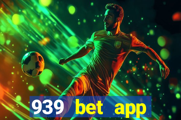 939 bet app download apk