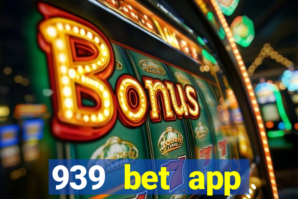 939 bet app download apk