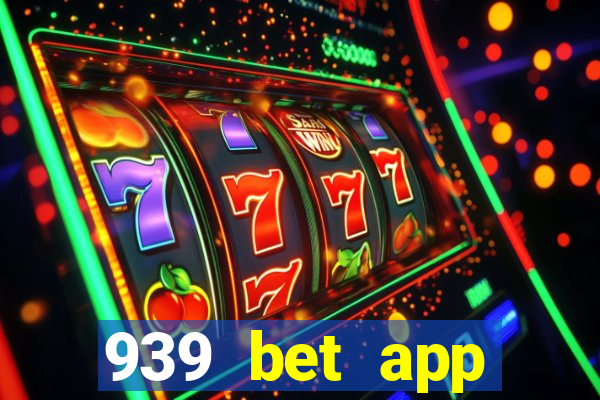 939 bet app download apk