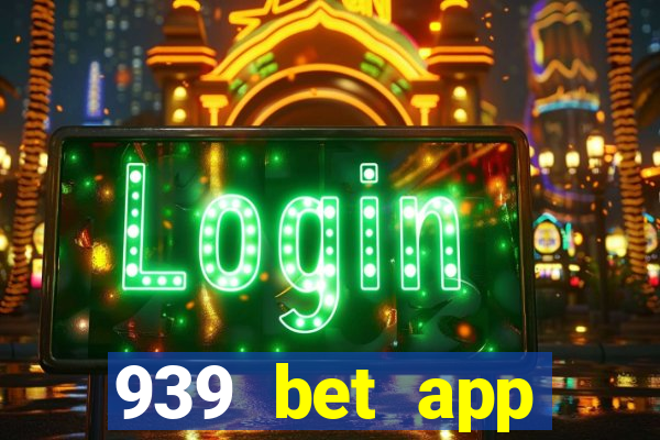 939 bet app download apk