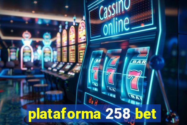 plataforma 258 bet