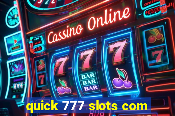 quick 777 slots com