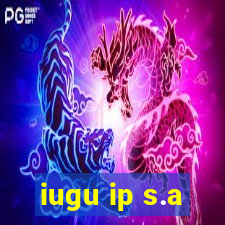 iugu ip s.a