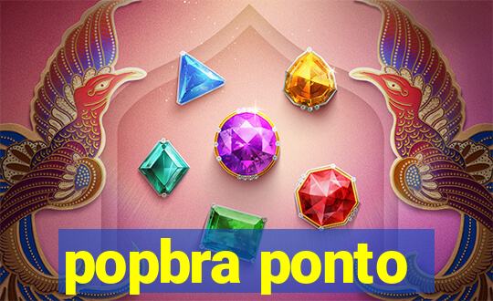 popbra ponto