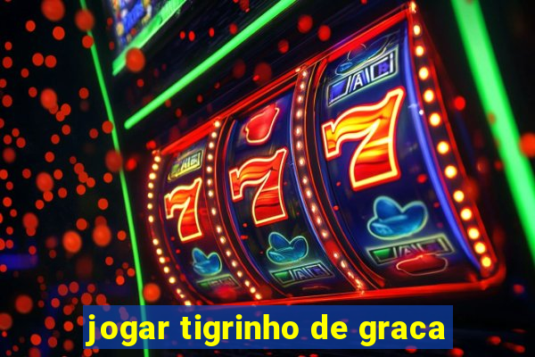 jogar tigrinho de graca