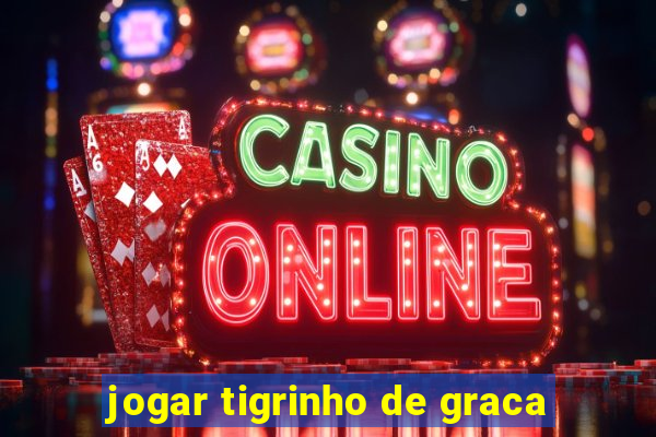 jogar tigrinho de graca