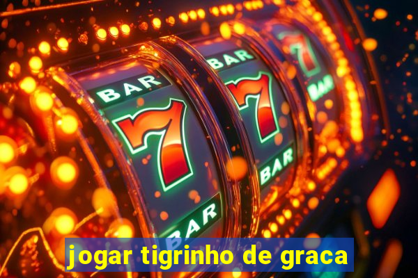 jogar tigrinho de graca