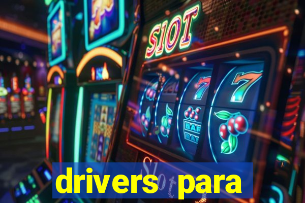 drivers para windows 7 64 bits