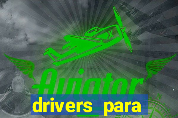 drivers para windows 7 64 bits