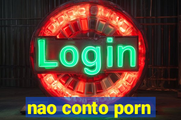 nao conto porn