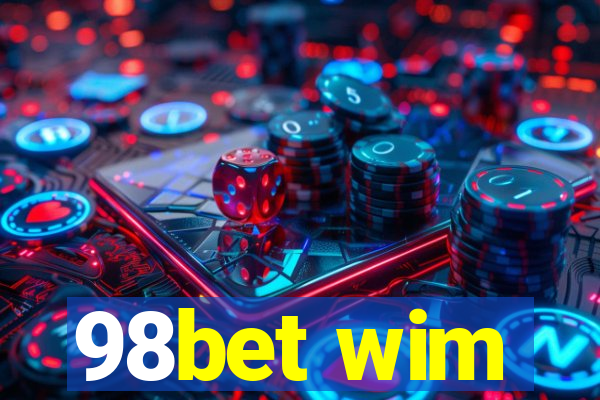 98bet wim