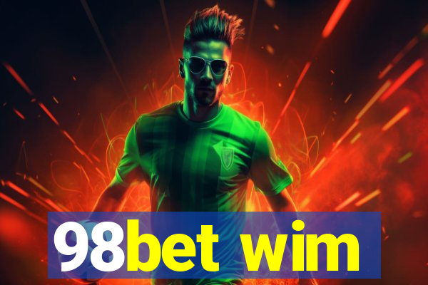 98bet wim