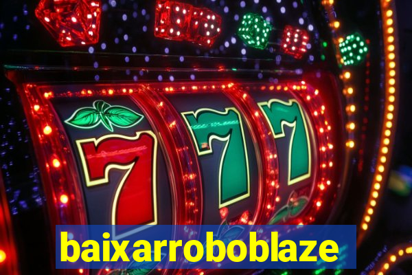 baixarroboblaze