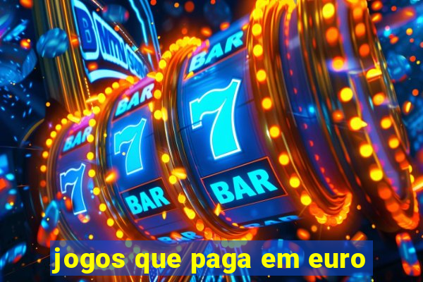 jogos que paga em euro