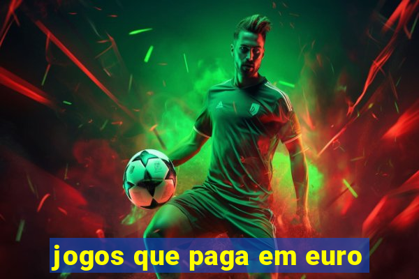 jogos que paga em euro