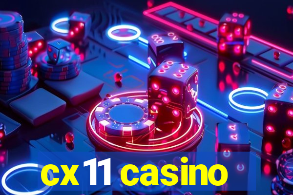 cx11 casino