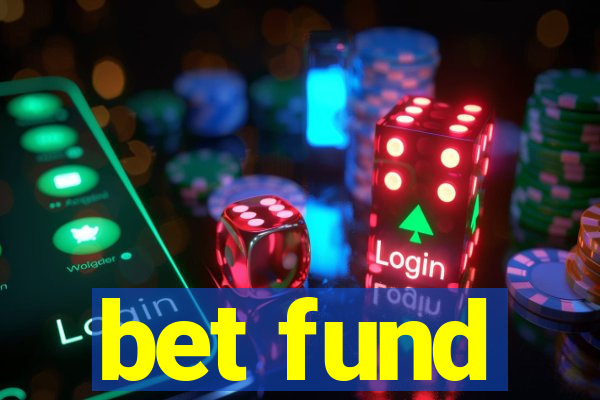 bet fund