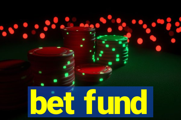 bet fund