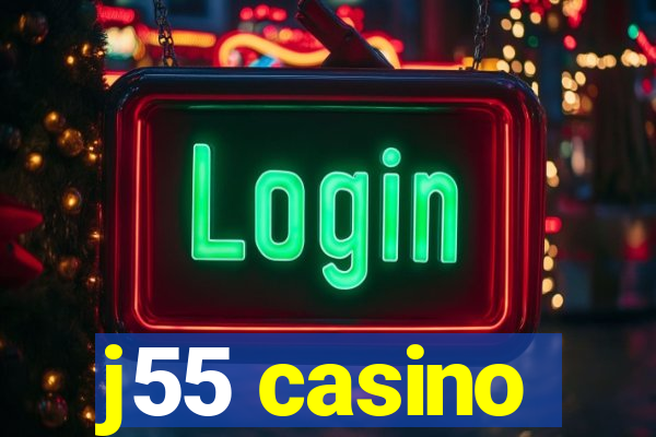 j55 casino