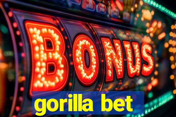 gorilla bet