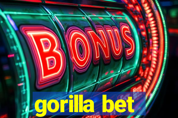 gorilla bet