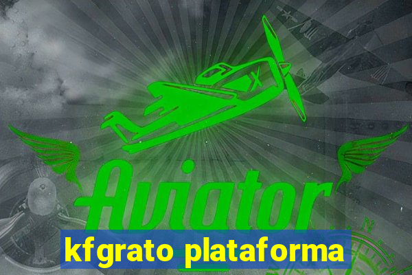 kfgrato plataforma