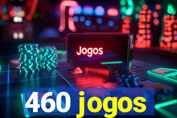 460 jogos