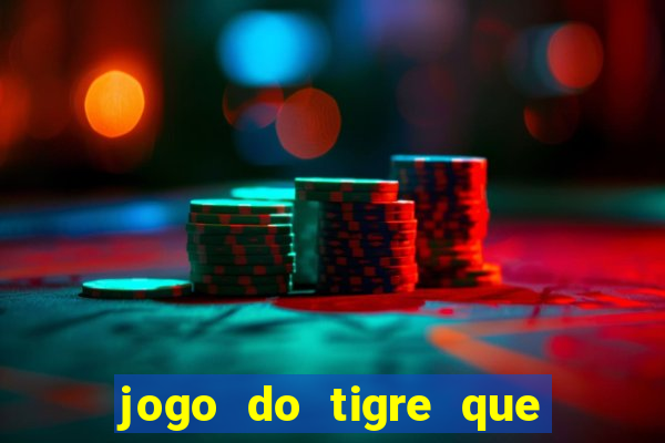 jogo do tigre que da bonus