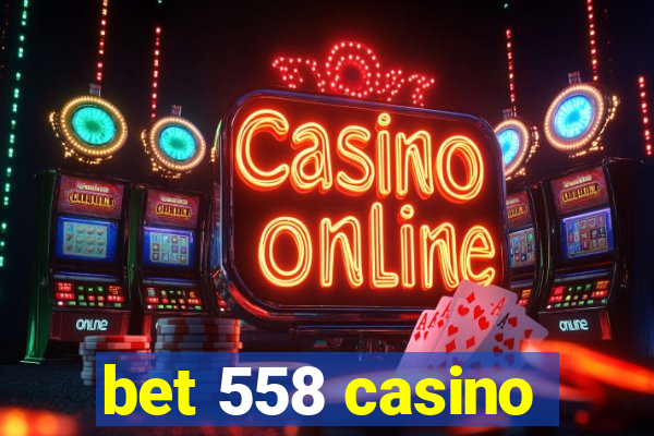 bet 558 casino