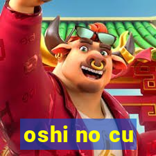 oshi no cu