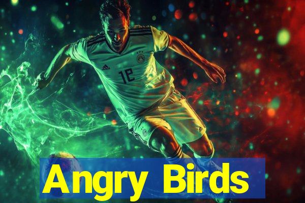 Angry Birds