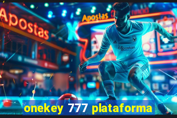 onekey 777 plataforma